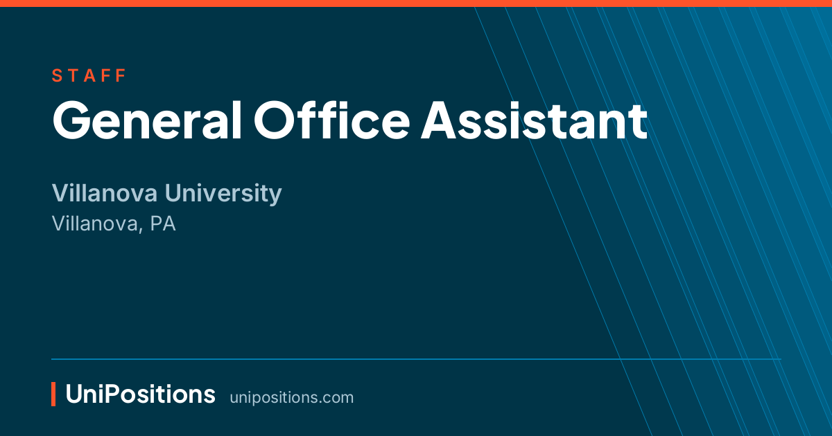 General Office Assistant at Villanova University, Villanova, PA