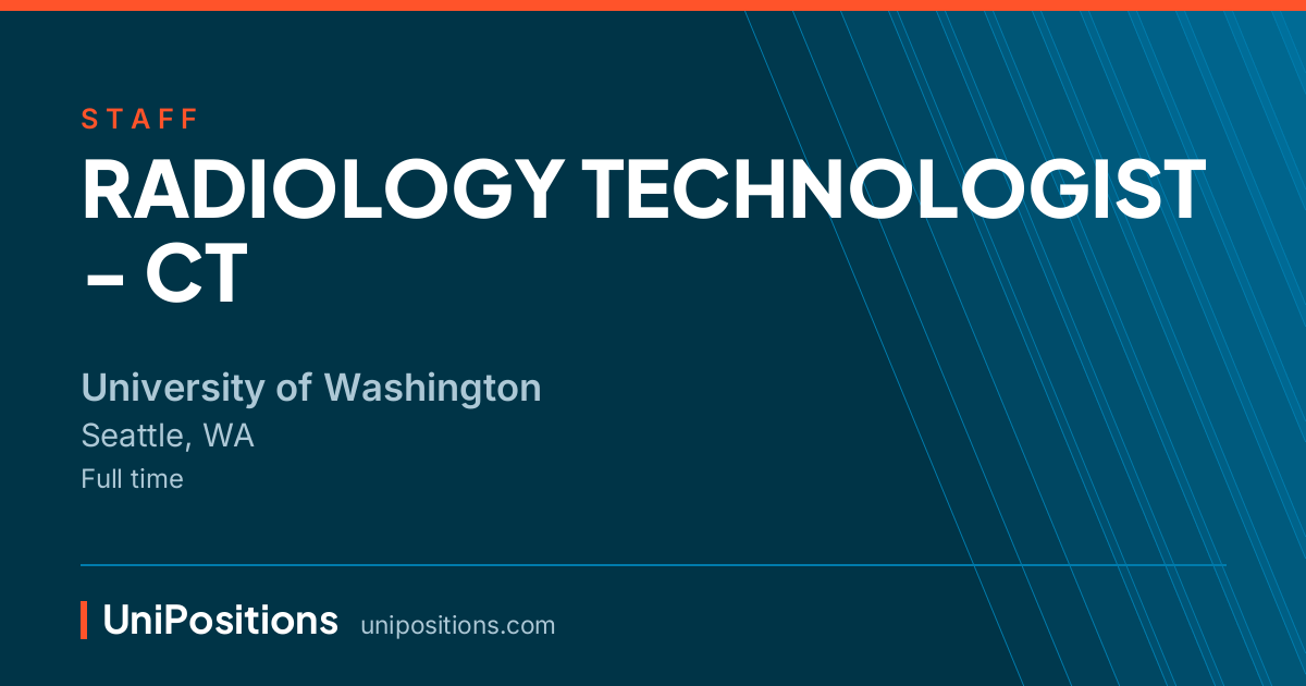 RADIOLOGY TECHNOLOGIST - CT at University of Washington, Seattle, WA