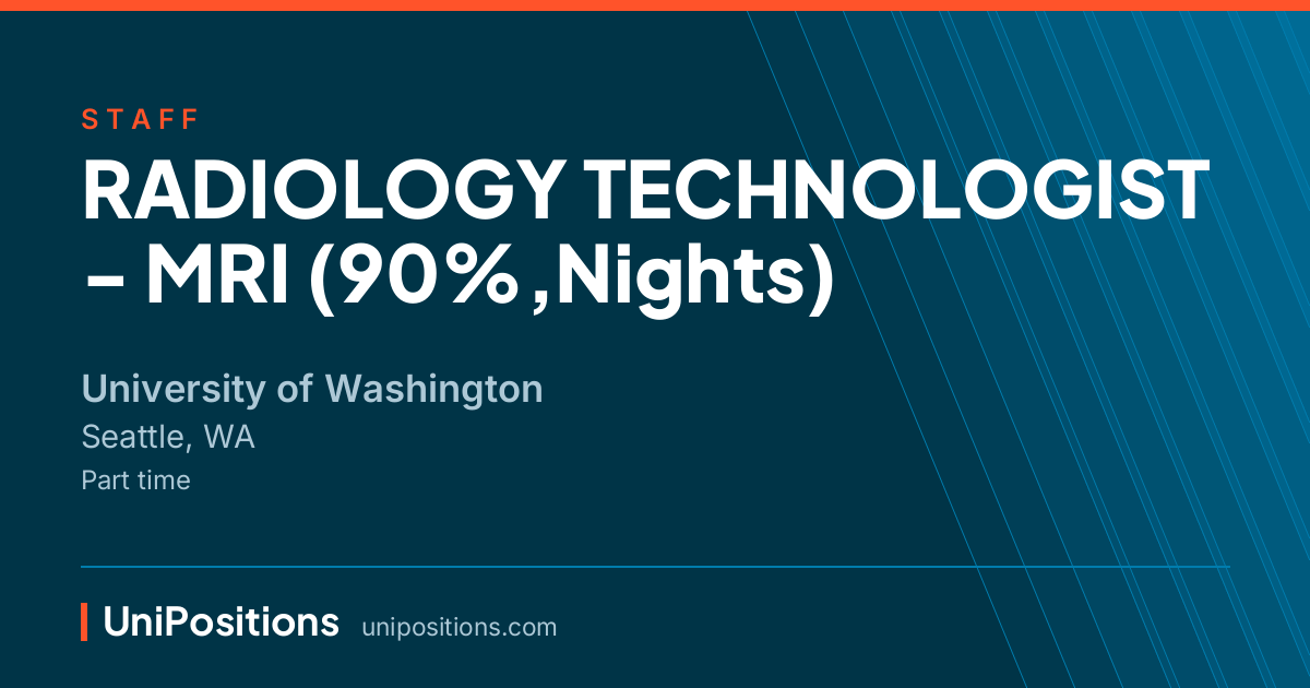 RADIOLOGY TECHNOLOGIST - MRI (90%,Nights) at University of Washington, Seattle, WA