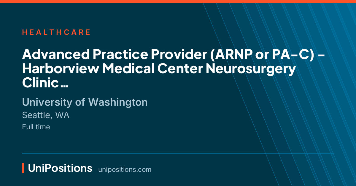 Advanced Practice Provider (ARNP or PA-C) -  Harborview Medical Center Neurosurgery Clinic at University of Washington, Seattle, WA