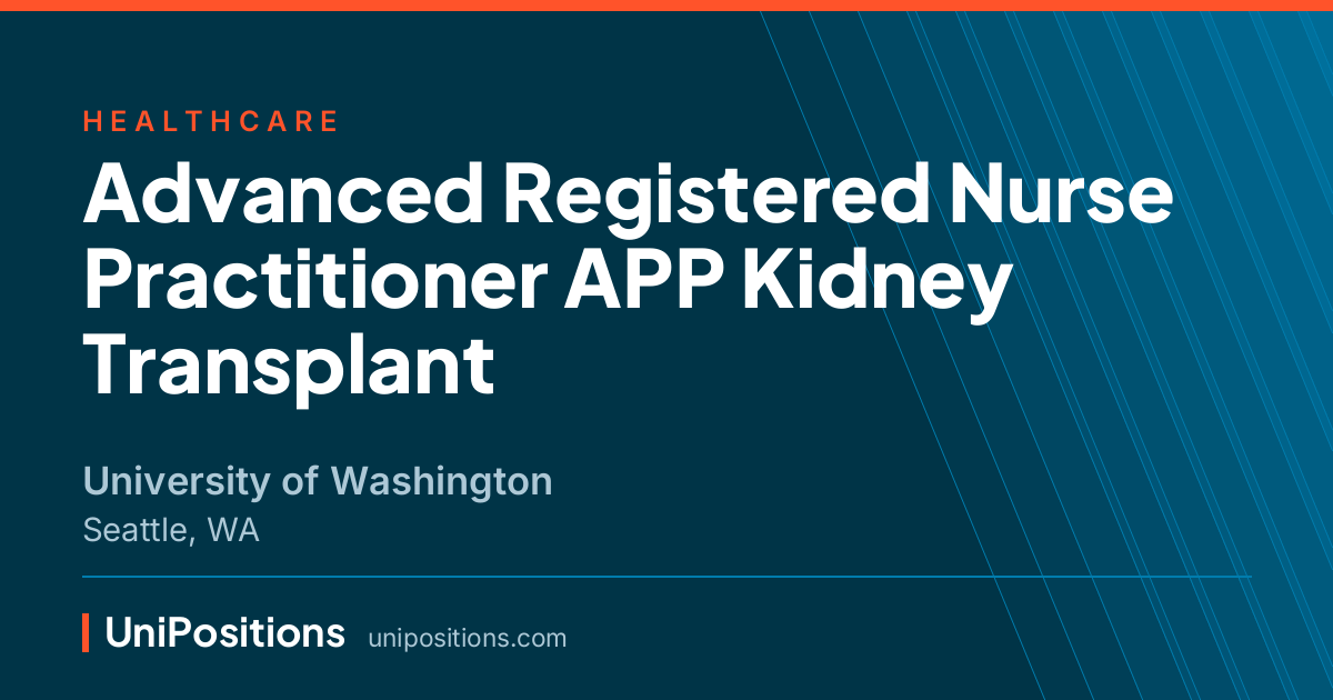 Advanced Registered Nurse Practitioner APP Kidney Transplant at University of Washington, Seattle, WA
