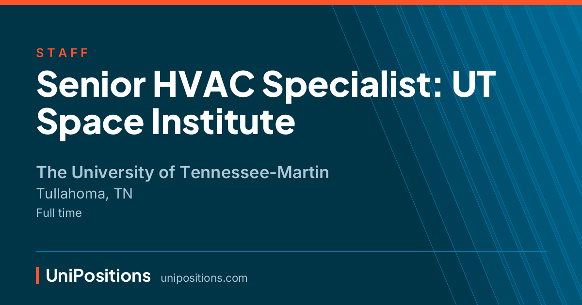 Senior HVAC Specialist: UT Space Institute at The University of Tennessee-Martin, Tullahoma, TN