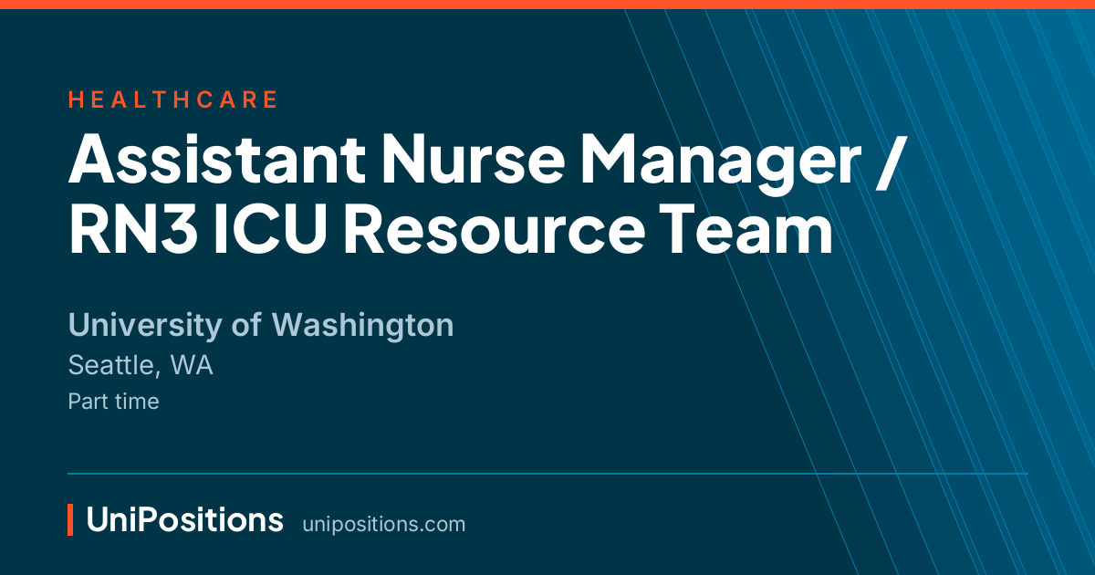 Assistant Nurse Manager / RN3 ICU Resource Team at University of Washington, Seattle, WA