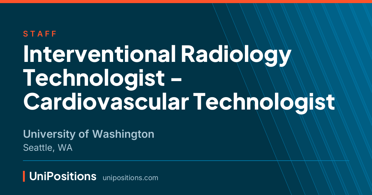 Interventional Radiology Technologist - Cardiovascular Technologist at University of Washington, Seattle, WA
