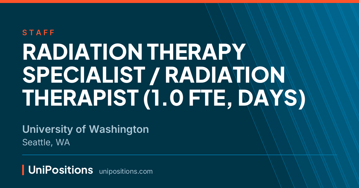 RADIATION THERAPY SPECIALIST / RADIATION THERAPIST (1.0 FTE, DAYS) at University of Washington, Seattle, WA