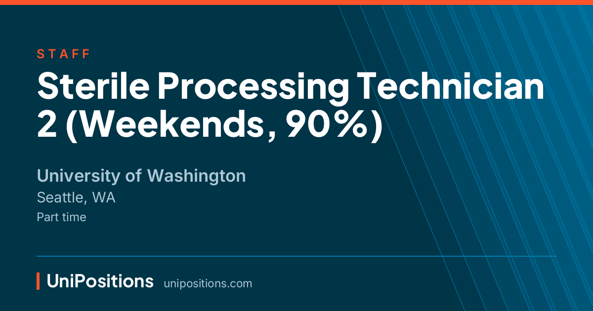 Sterile Processing Technician 2 (Weekends, 90%) at University of Washington, Seattle, WA