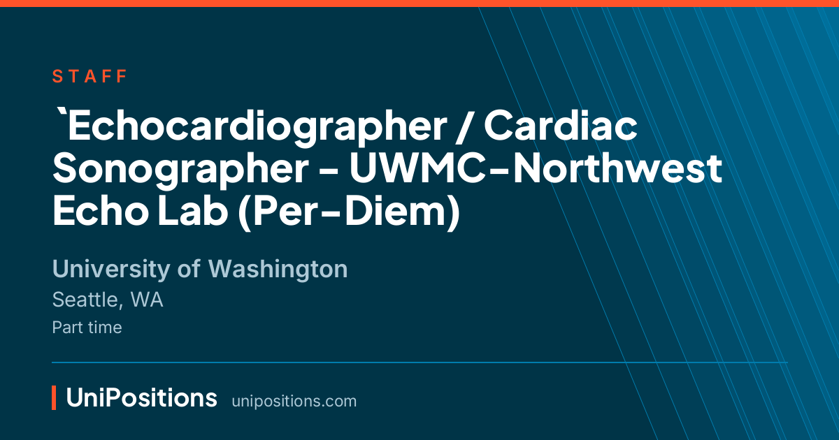 `Echocardiographer / Cardiac Sonographer - UWMC-Northwest Echo Lab (Per-Diem) at University of Washington, Seattle, WA
