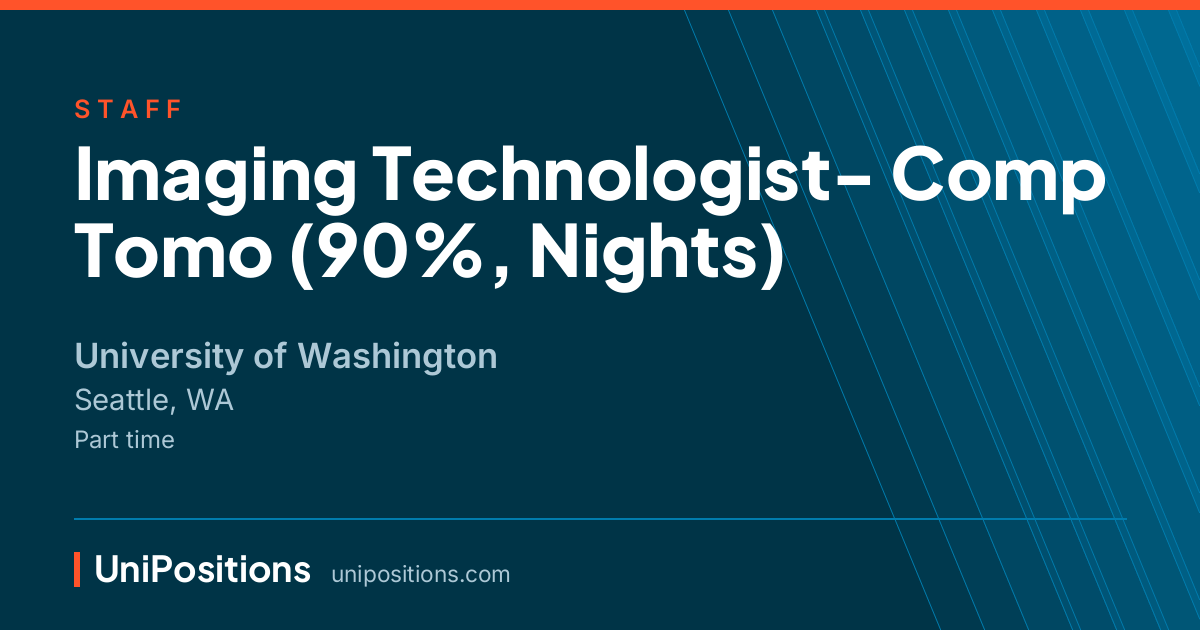 Imaging Technologist- Comp Tomo (90%, Nights) at University of Washington, Seattle, WA