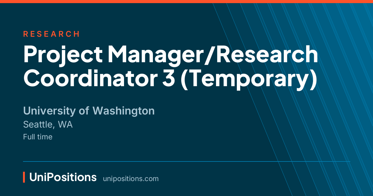 Project Manager/Research Coordinator 3 (Temporary) at University of Washington, Seattle, WA