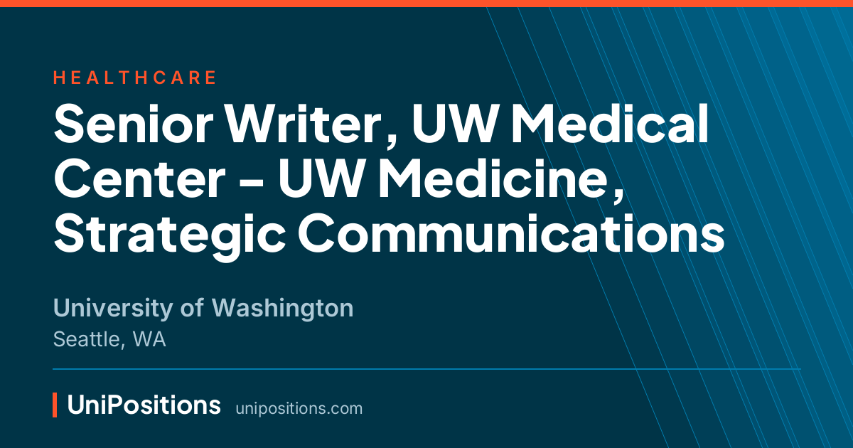 Senior Writer, UW Medical Center - UW Medicine, Strategic Communications at University of Washington, Seattle, WA