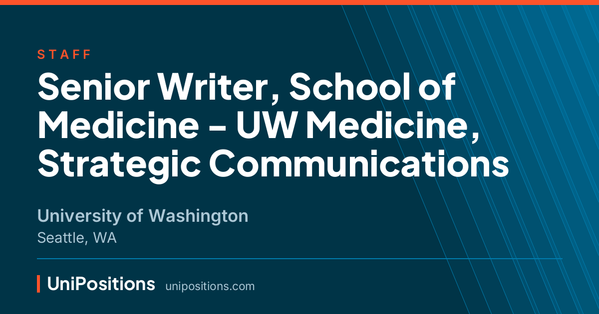 Senior Writer, School of Medicine - UW Medicine, Strategic Communications at University of Washington, Seattle, WA