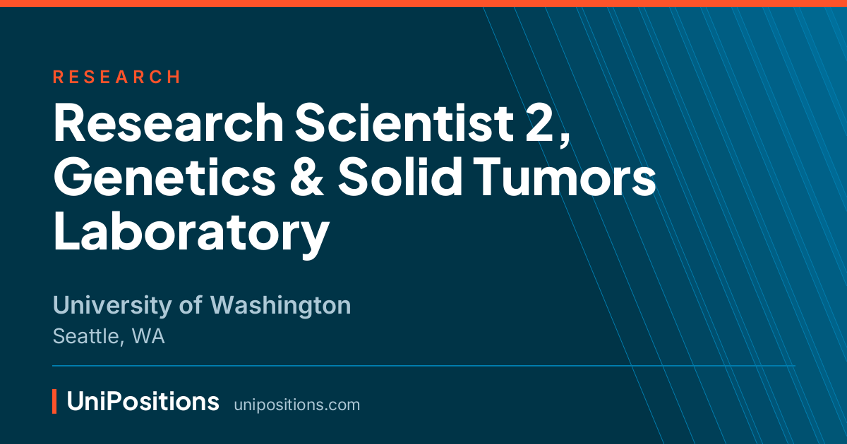Research Scientist 2, Genetics & Solid Tumors Laboratory at University of Washington, Seattle, WA