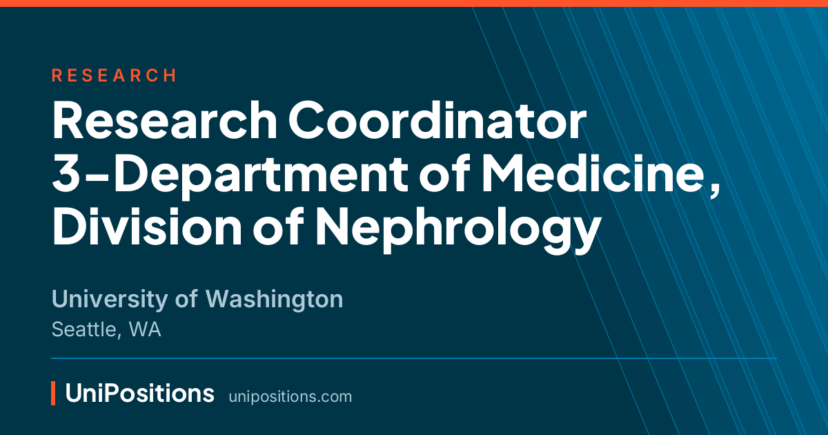 Research Coordinator 3-Department of Medicine, Division of Nephrology at University of Washington, Seattle, WA