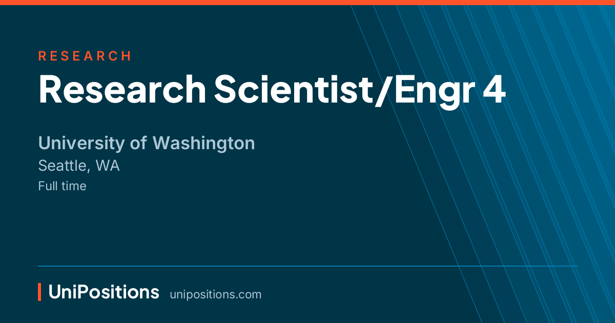Research Scientist/Engr 4 at University of Washington, Seattle, WA