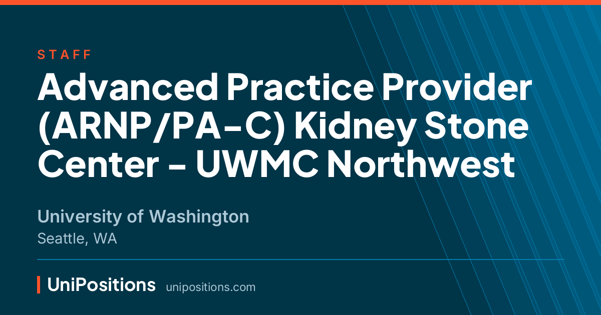 Advanced Practice Provider (ARNP/PA-C) Kidney Stone Center - UWMC Northwest at University of Washington, Seattle, WA