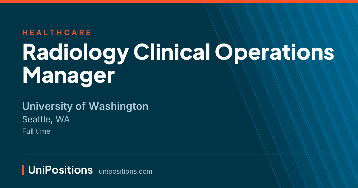 Radiology Clinical Operations Manager  at University of Washington, Seattle, WA