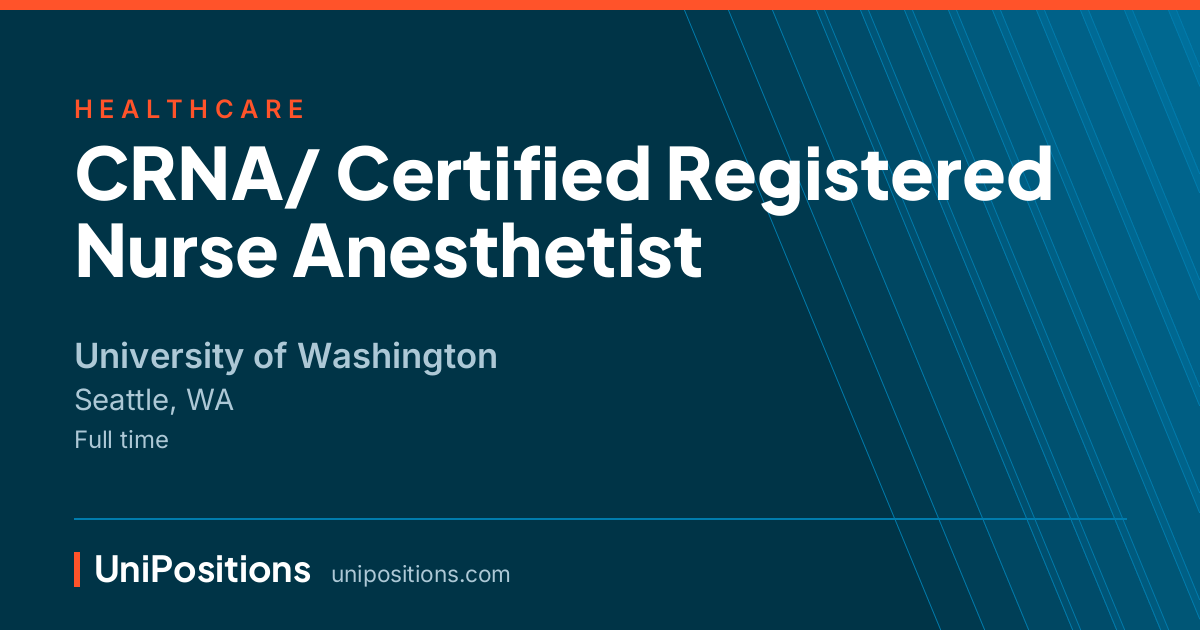 CRNA/ Certified Registered Nurse Anesthetist at University of Washington, Seattle, WA
