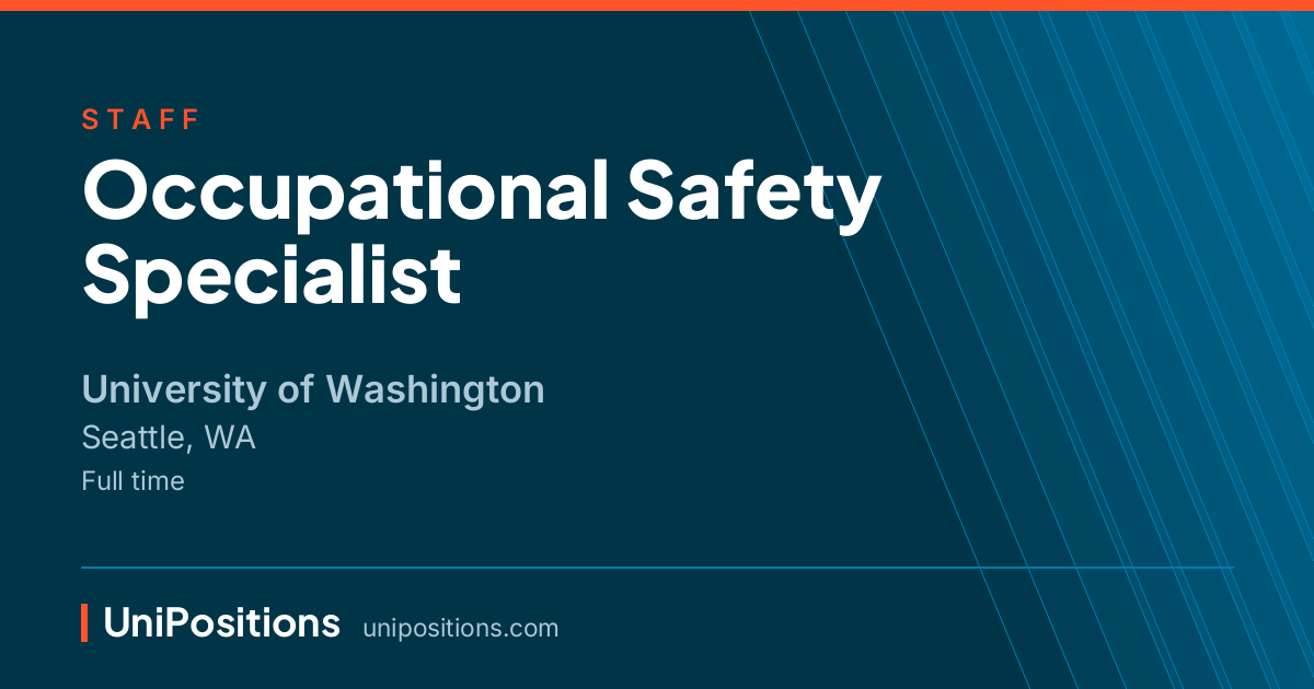 Occupational Safety Specialist at University of Washington, Seattle, WA