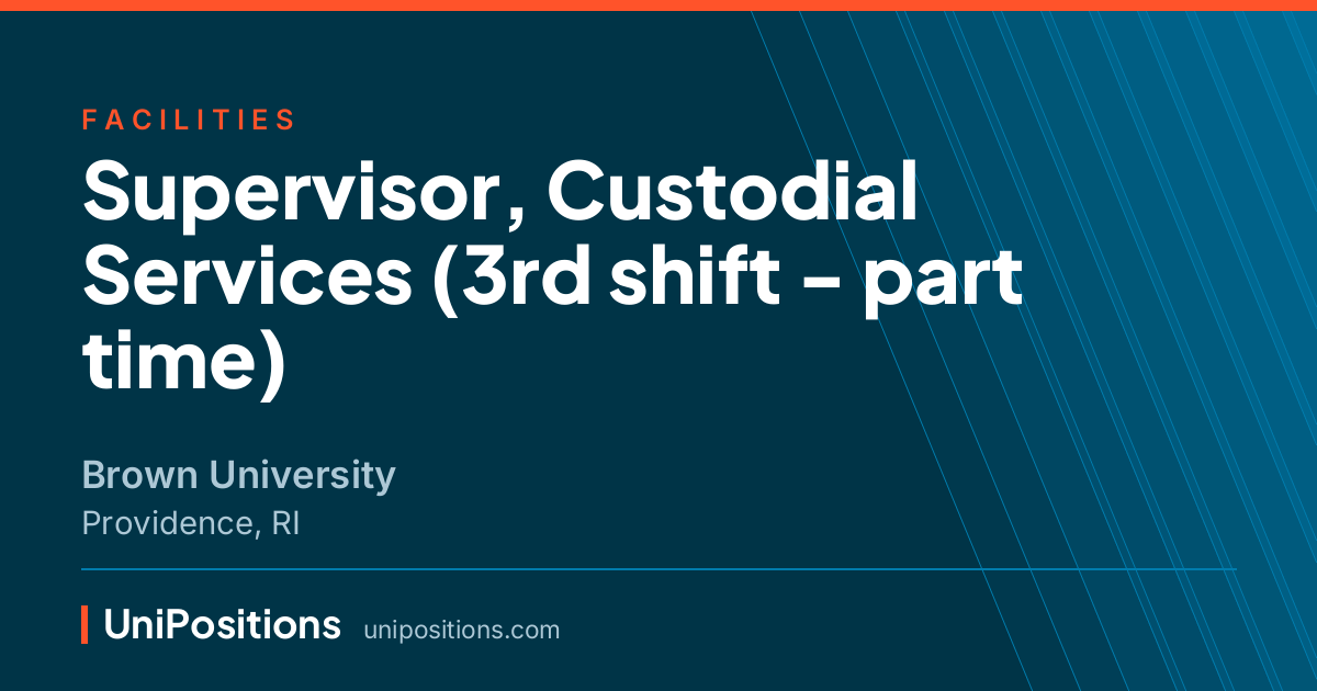 Supervisor, Custodial Services (3rd shift - part time) at Brown University, Providence, RI
