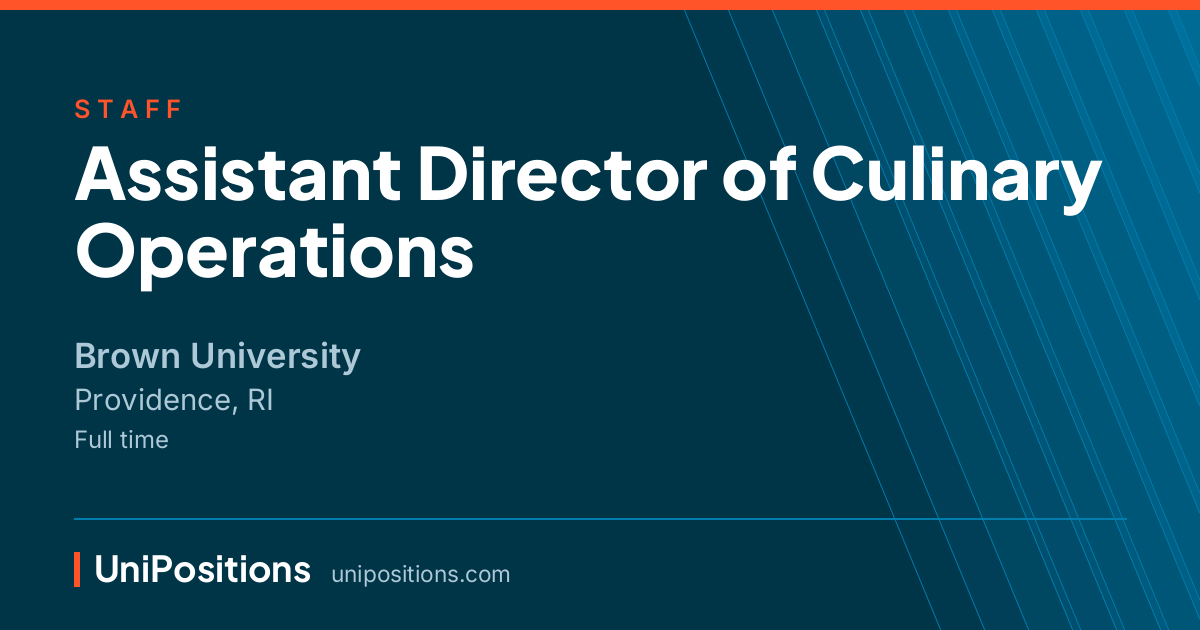 Assistant Director of Culinary Operations at Brown University, Providence, RI