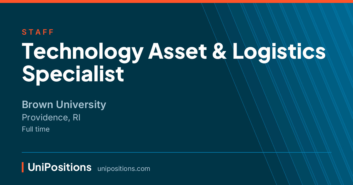 Technology Asset & Logistics Specialist at Brown University, Providence, RI
