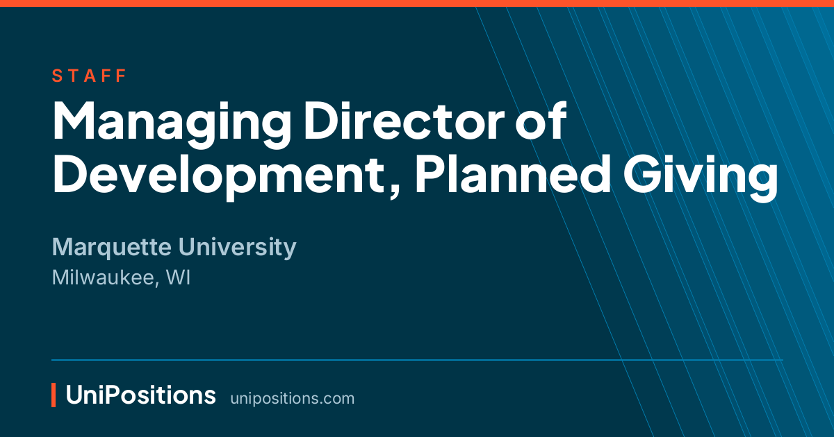 Managing Director of Development, Planned Giving at Marquette University, Milwaukee, WI