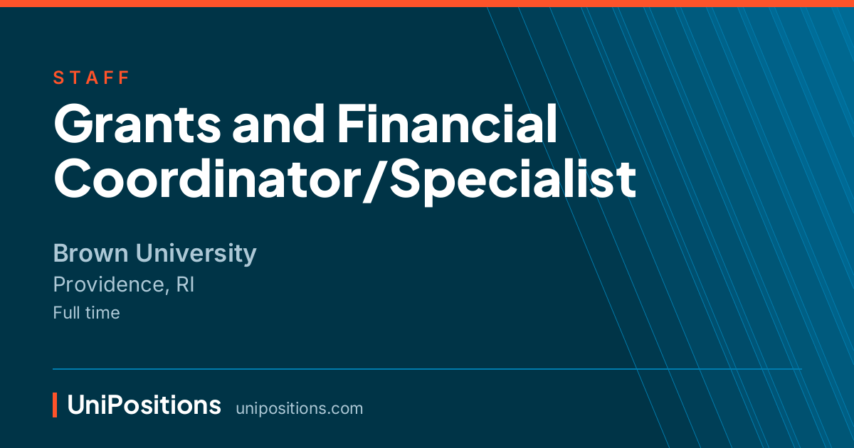 Grants and Financial Coordinator/Specialist at Brown University, Providence, RI