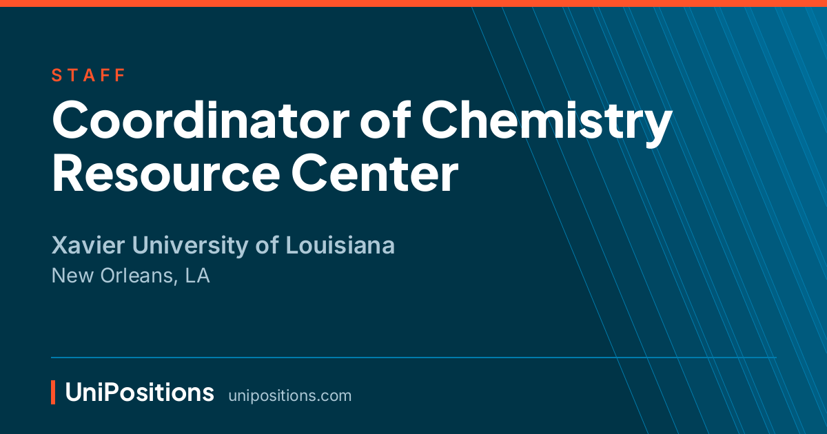 Coordinator of Chemistry Resource Center at Xavier University of Louisiana, New Orleans, LA