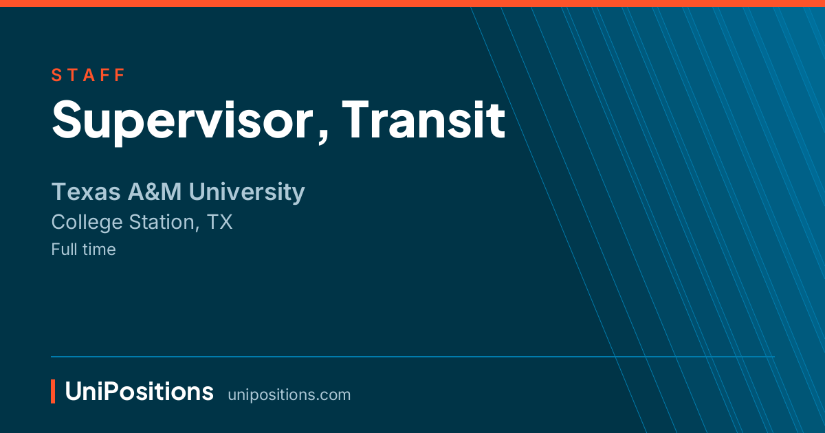 Supervisor, Transit at Texas A&M University, College Station, TX