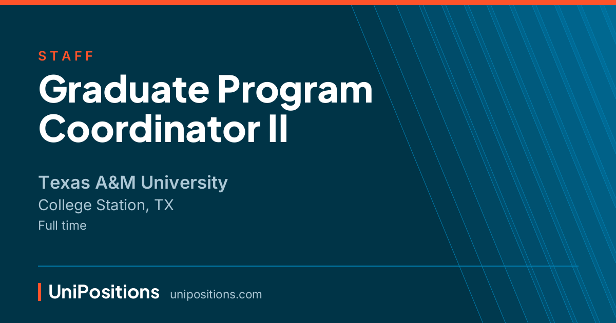 Graduate Program Coordinator II at Texas A&M University, College Station, TX
