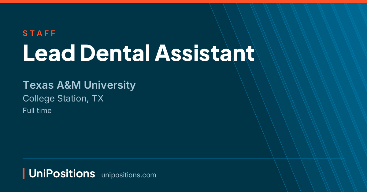 Lead Dental Assistant at Texas A&M University, College Station, TX