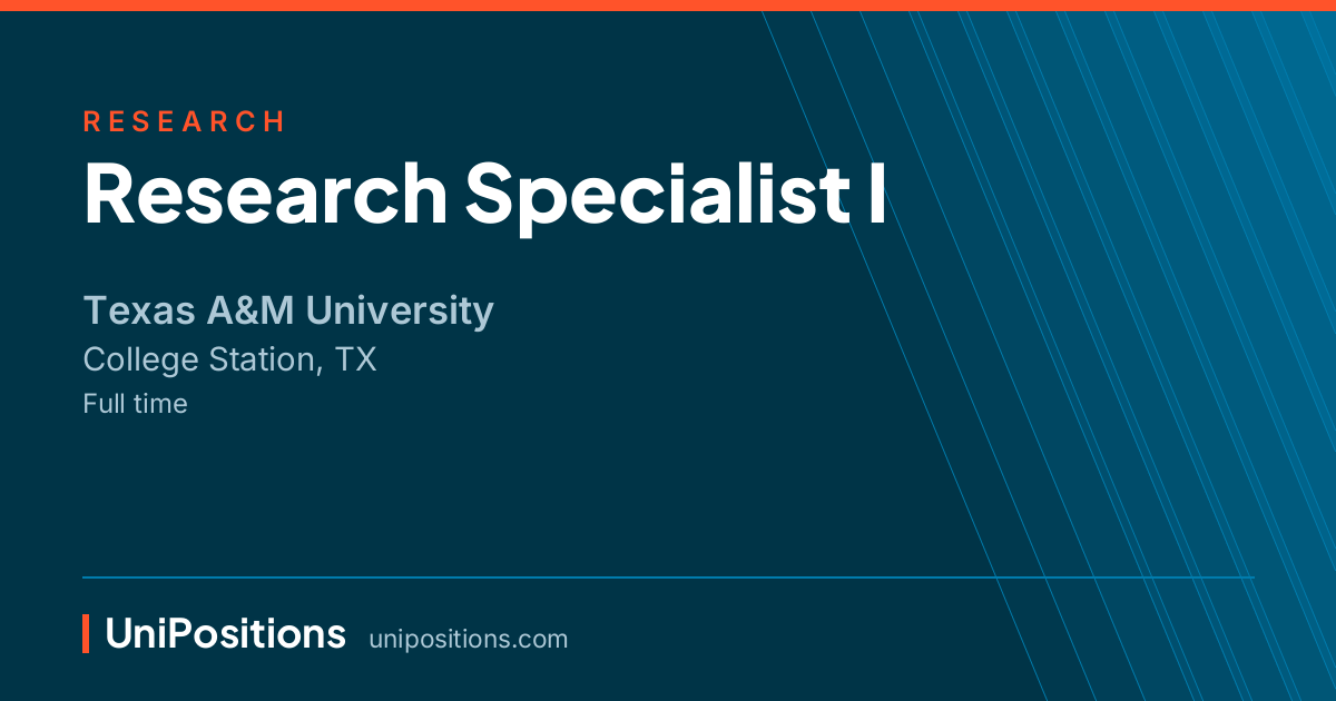 Research Specialist I at Texas A&M University, College Station, TX