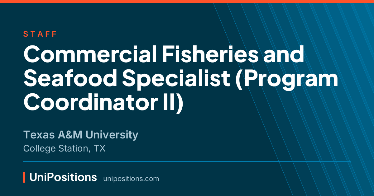 Commercial Fisheries and Seafood Specialist (Program Coordinator II) at Texas A&M University, College Station, TX