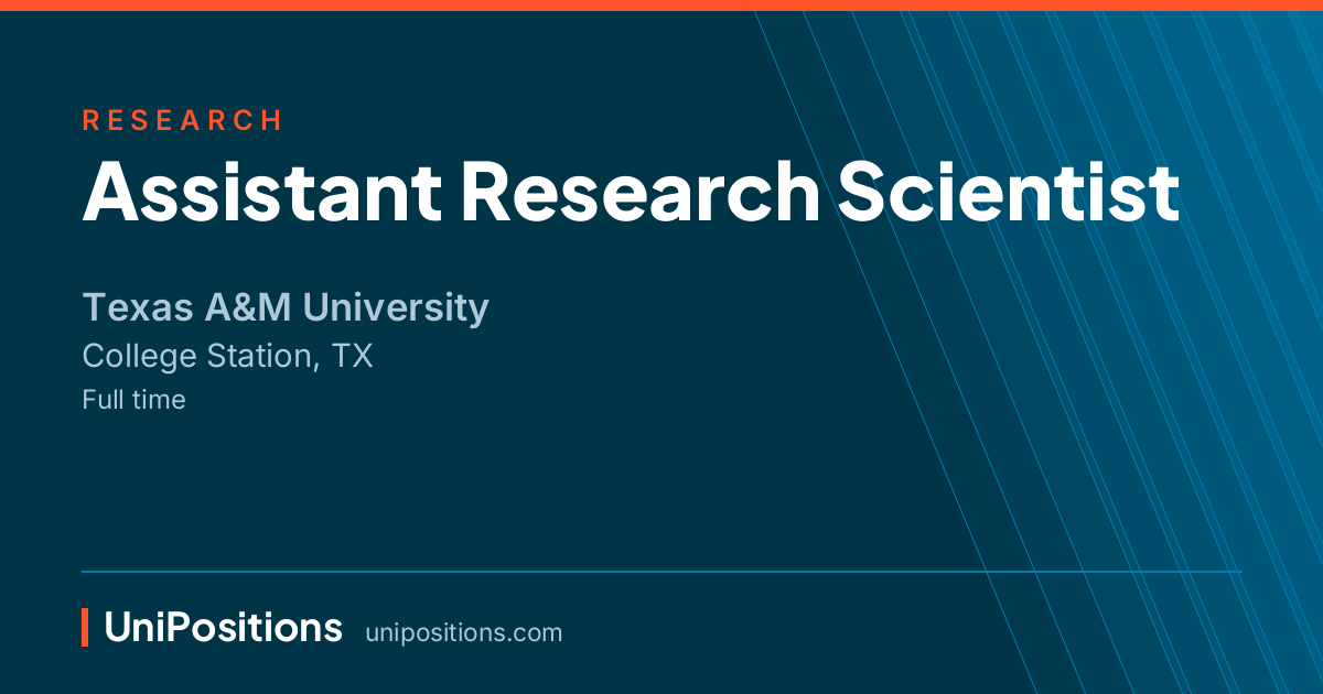 Assistant Research Scientist at Texas A&M University, College Station, TX