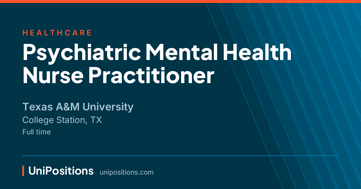 Psychiatric Mental Health Nurse Practitioner at Texas A&M University, College Station, TX