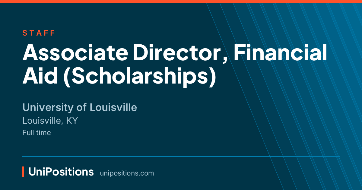 Associate Director, Financial Aid (Scholarships) at University of Louisville, Louisville, KY