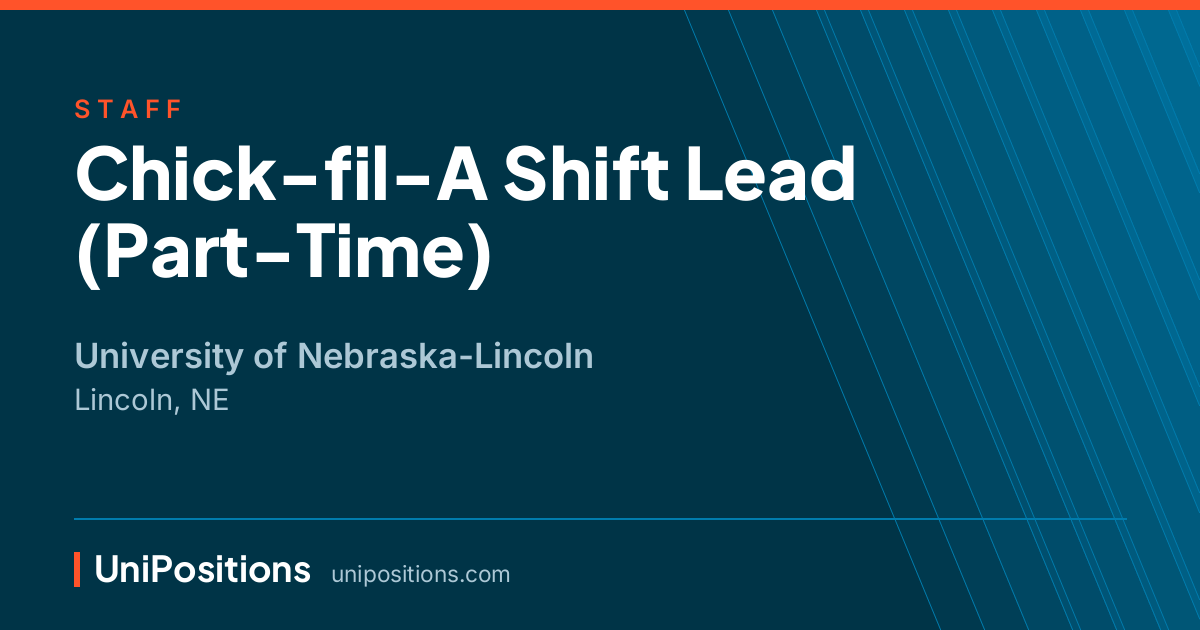 Chick-fil-A Shift Lead (Part-Time) at University of Nebraska-Lincoln, Lincoln, NE