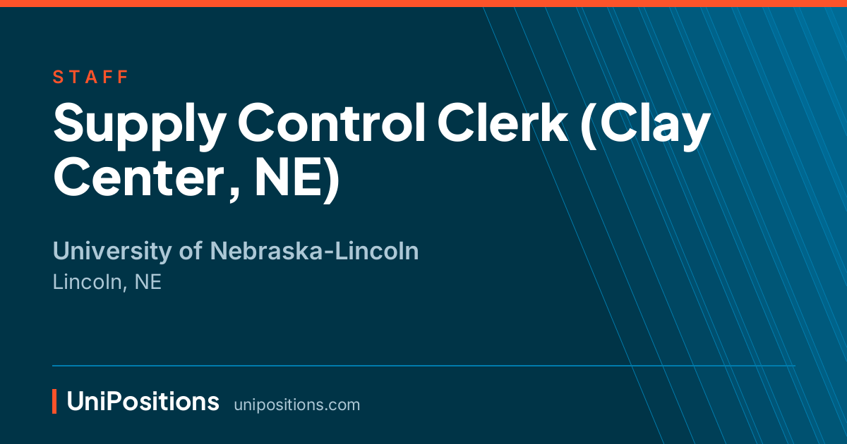 Supply Control Clerk (Clay Center, NE) at University of Nebraska-Lincoln, Lincoln, NE
