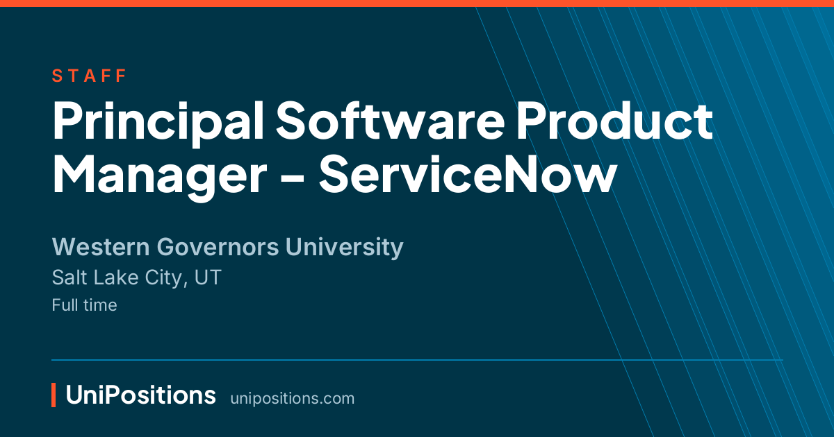 Principal Software Product Manager - ServiceNow at Western Governors University, Salt Lake City, UT