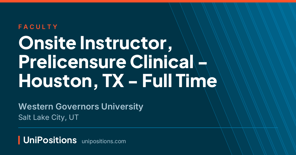 Onsite Instructor, Prelicensure Clinical - Houston, TX - Full Time at Western Governors University, Salt Lake City, UT