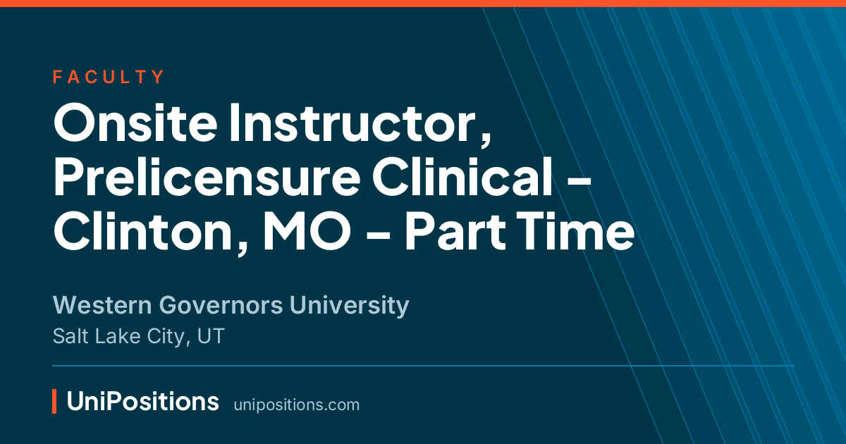Onsite Instructor, Prelicensure Clinical - Clinton, MO - Part Time at Western Governors University, Salt Lake City, UT