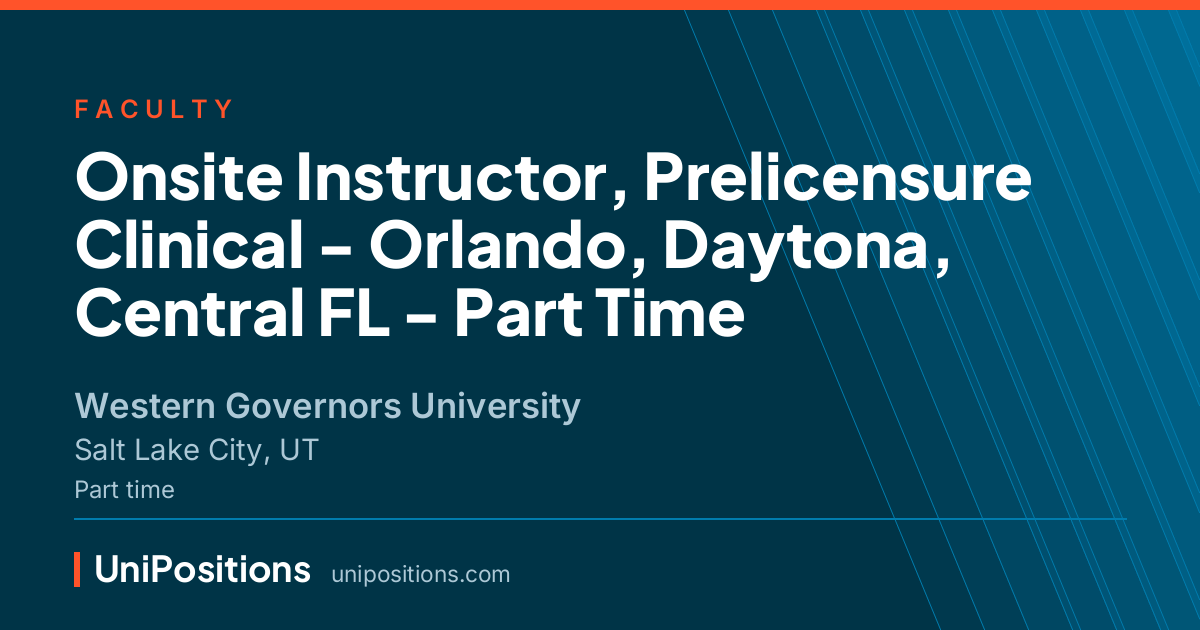 Onsite Instructor, Prelicensure Clinical - Orlando, Daytona, Central FL - Part Time at Western Governors University, Salt Lake City, UT