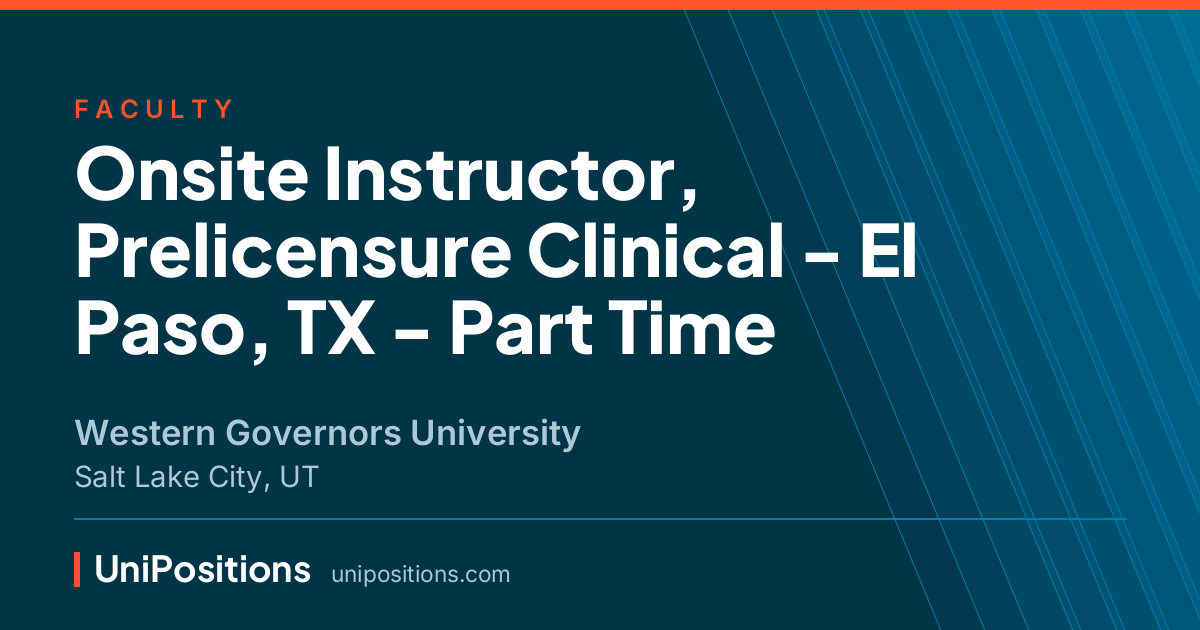 Onsite Instructor, Prelicensure Clinical - El Paso, TX - Part Time at Western Governors University, Salt Lake City, UT