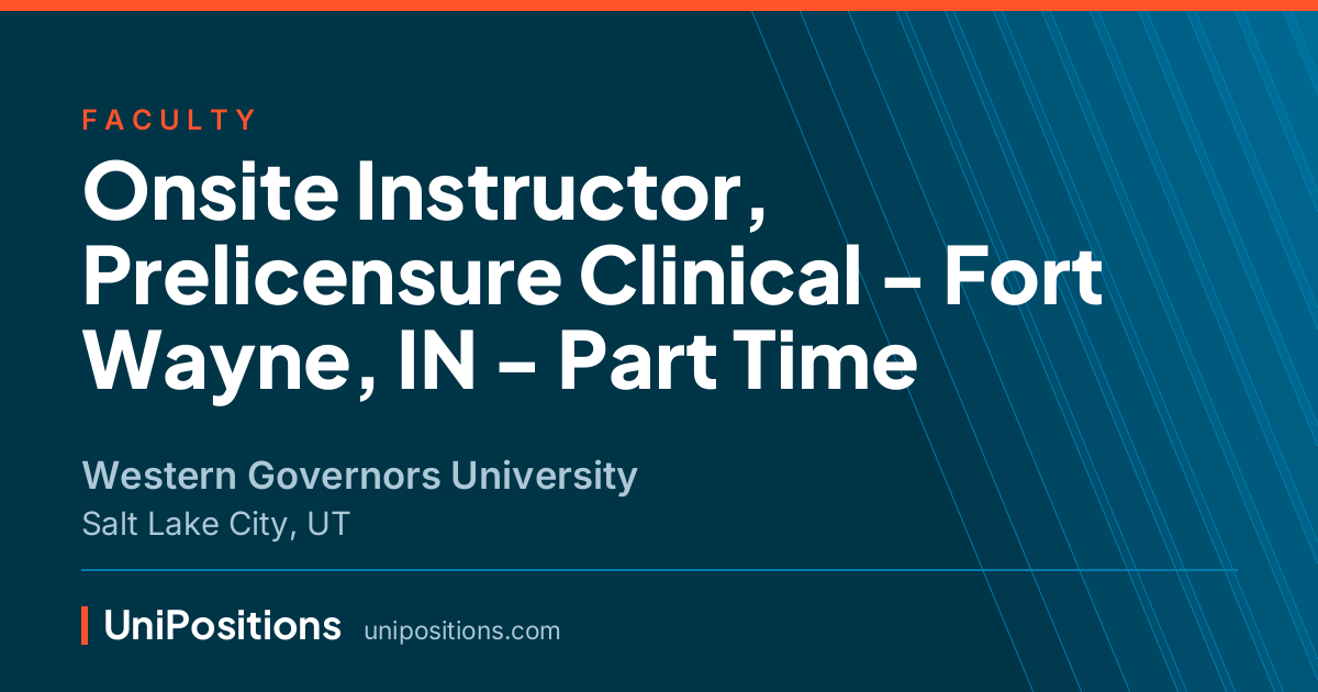 Onsite Instructor, Prelicensure Clinical - Fort Wayne, IN - Part Time at Western Governors University, Salt Lake City, UT