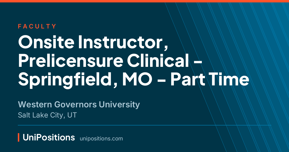 Onsite Instructor, Prelicensure Clinical - Springfield, MO - Part Time at Western Governors University, Salt Lake City, UT