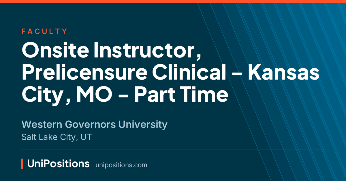 Onsite Instructor, Prelicensure Clinical - Kansas City, MO - Part Time at Western Governors University, Salt Lake City, UT