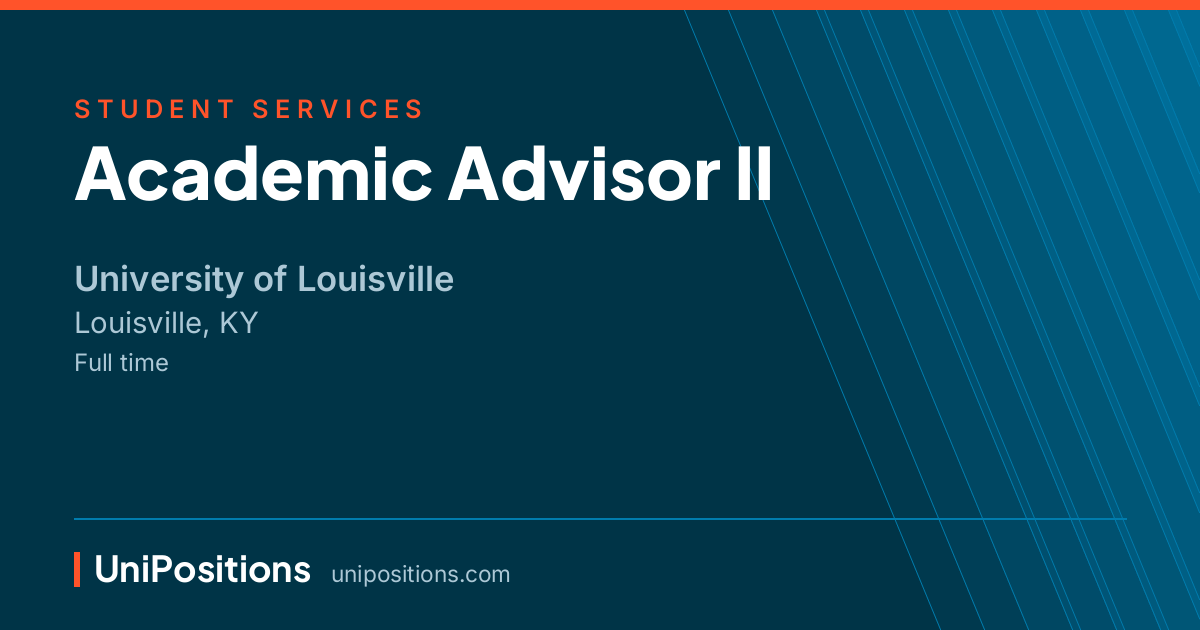Academic Advisor II at University of Louisville, Louisville, KY