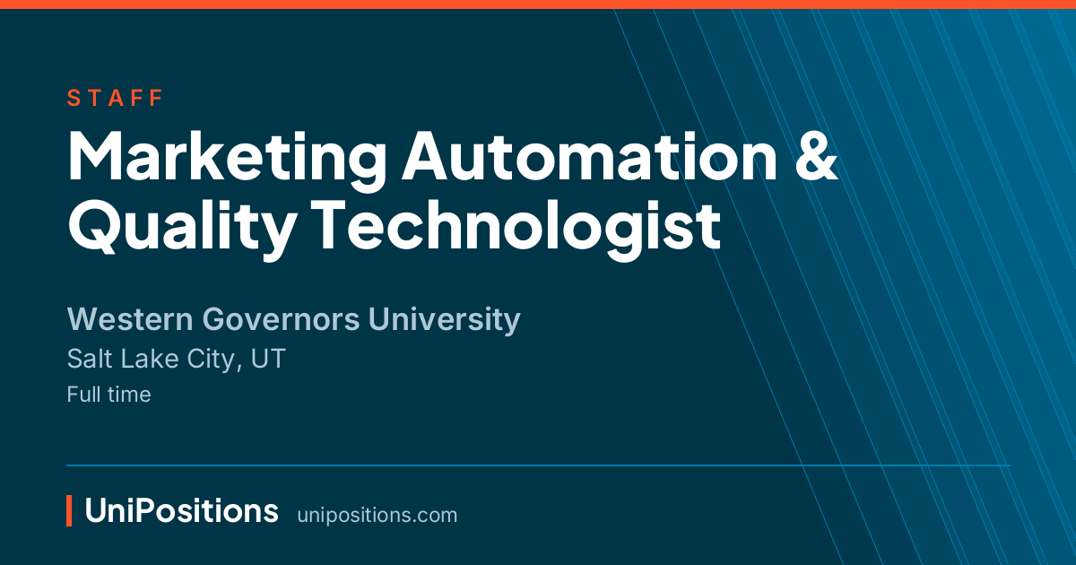Marketing Automation & Quality Technologist at Western Governors University, Salt Lake City, UT