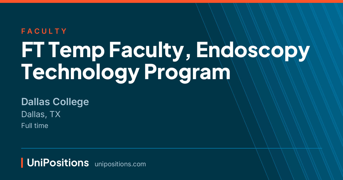 FT Temp Faculty, Endoscopy Technology Program at Dallas College, Dallas, TX