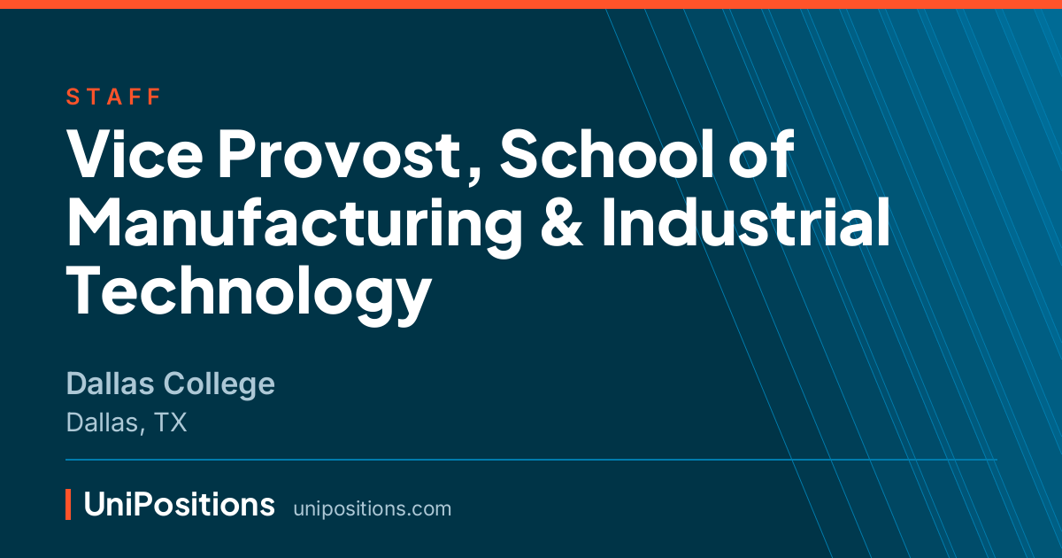 Vice Provost, School of Manufacturing & Industrial Technology at Dallas College, Dallas, TX